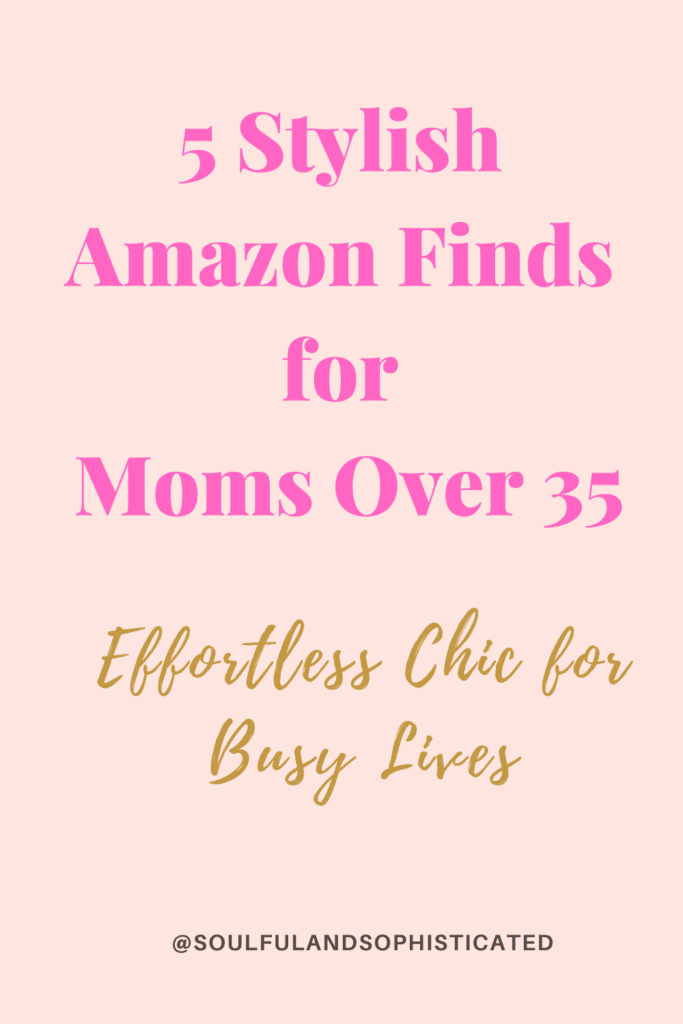 Stylish Amazon Finds for moms over 35