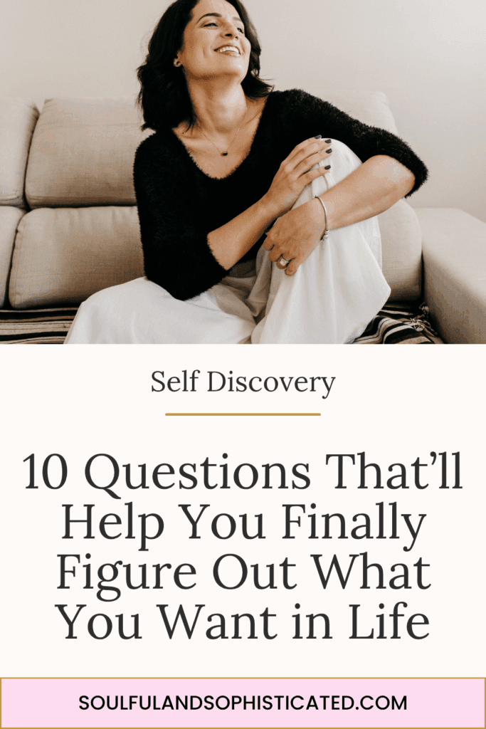 10 Questions That’ll Help You Finally Figure Out What You Want in Life