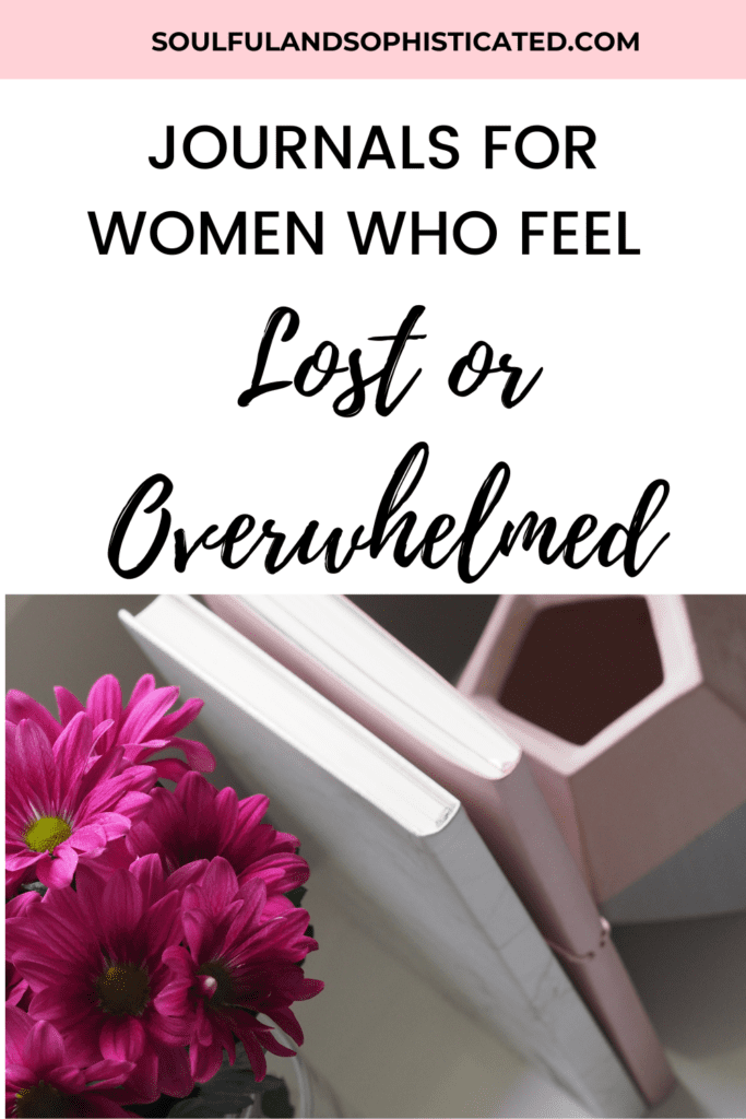 Best Journals for Women Who Feel Lost or Overwhelmed