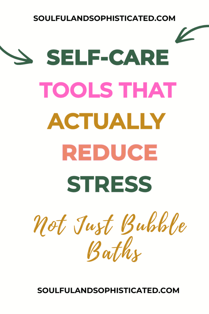 Self-Care Tools That Actually Reduce Stress
