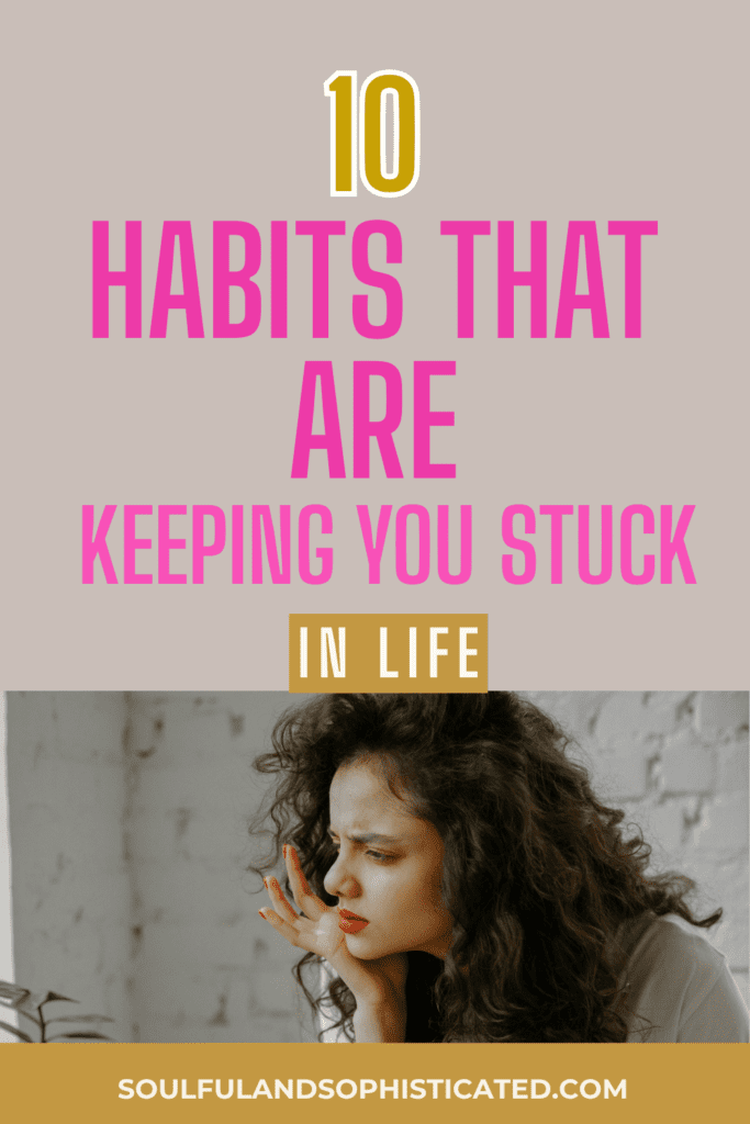 habits keeping you stuck in life