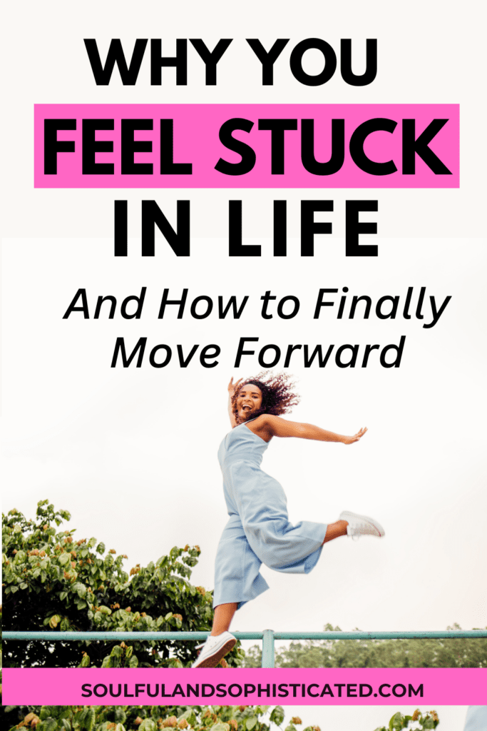 Why You Feel Stuck in Life