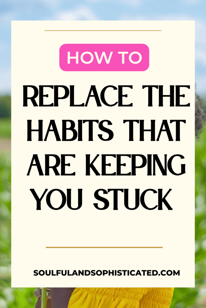 Habits That Are Keeping You Stuck